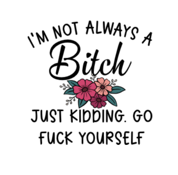 I'm Not Always...