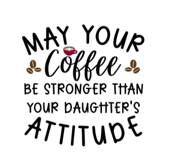 Coffee Stronger Than...