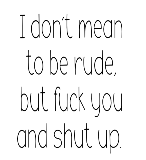 Don't Mean To Be Rude